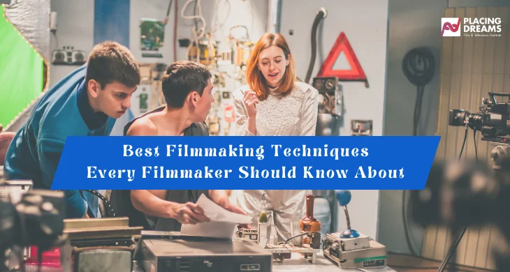 Best Filmmaking Techniques Every Filmmaker Should Know About