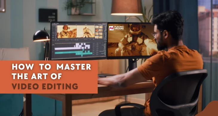 How to Master the Art of Video Editing