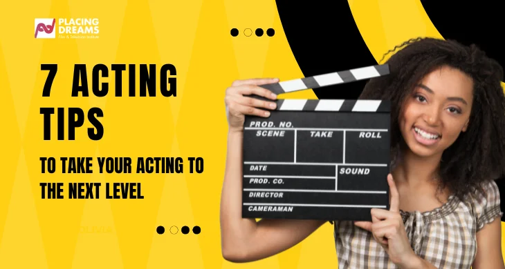 7 Acting Tips To Take Your Acting To The Next Level